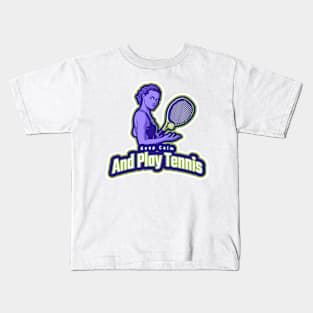 Keep Calm and Play Tennis Kids T-Shirt